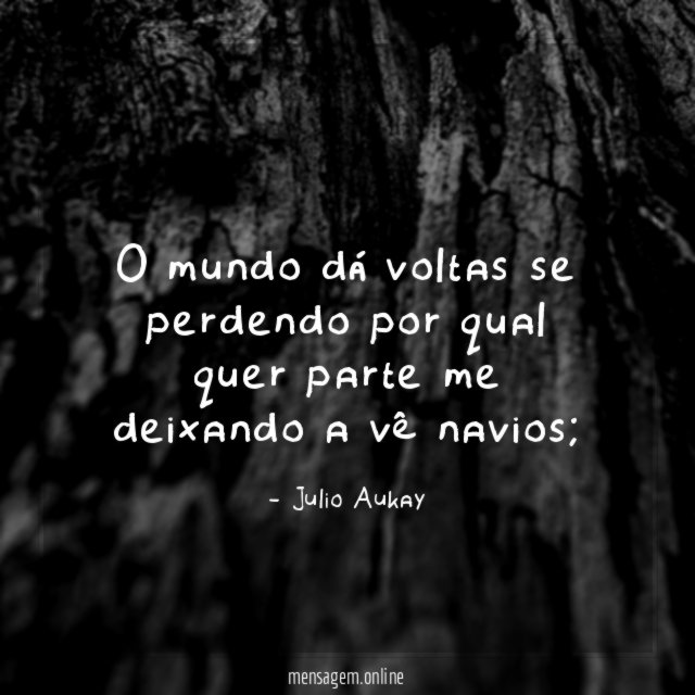 O mundo dá voltas se perdendo por qual