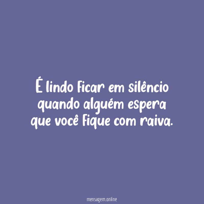 É lindo ficar em silêncio quando alguém espera