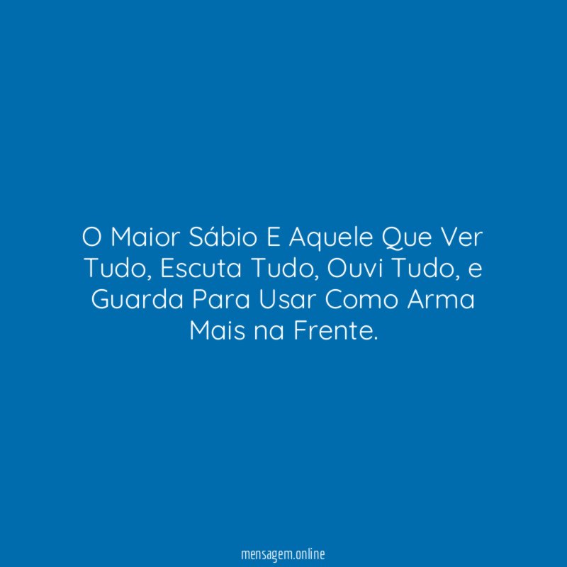 O Maior Sábio E Aquele Que Ver Tudo