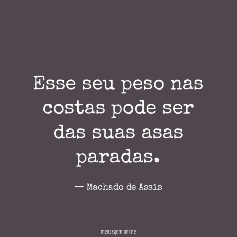 Esse seu peso nas costas pode ser das suas asas paradas