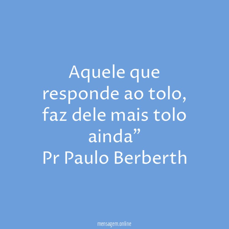 Aquele que responde ao tolo