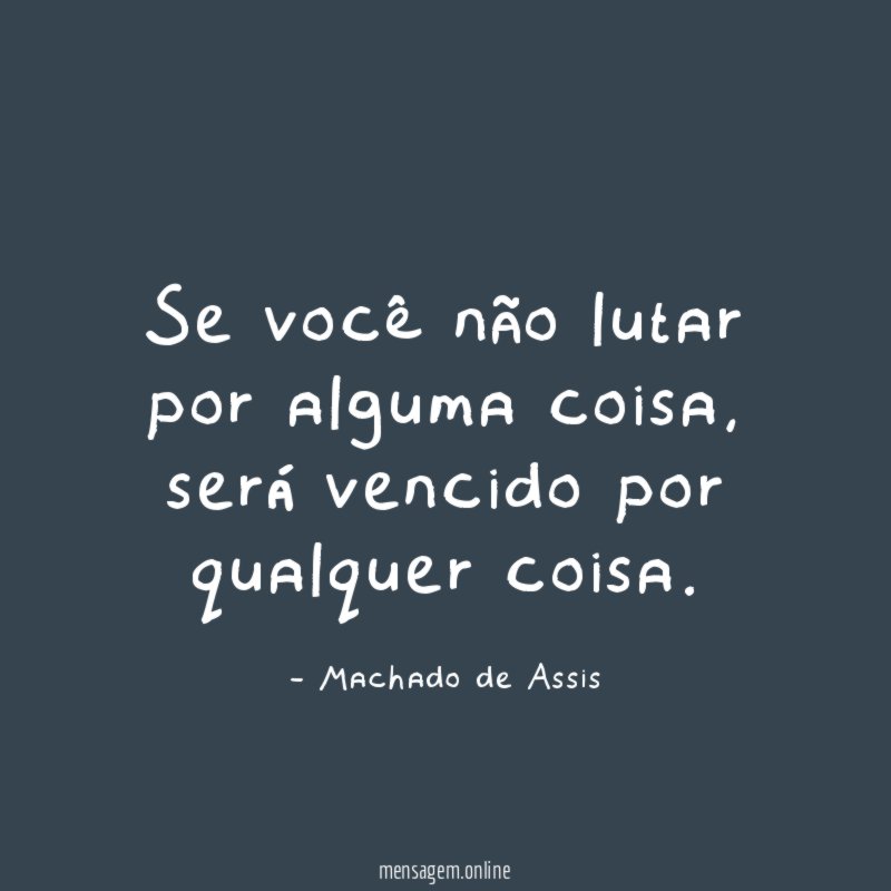 Se você não lutar por alguma coisa
