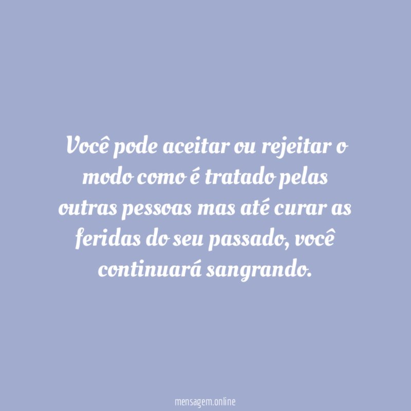 Você pode aceitar ou rejeitar o modo como