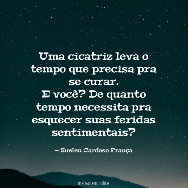 Uma cicatriz leva o tempo que precisa pra se curar