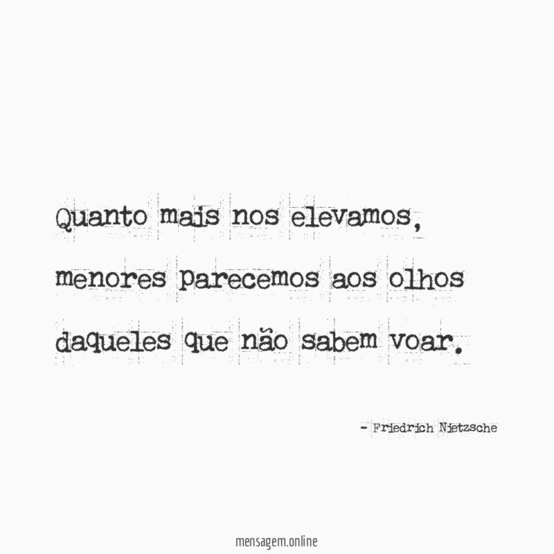 Quanto mais nos elevamos