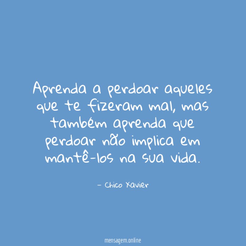 Aprenda a perdoar aqueles que te fizeram mal