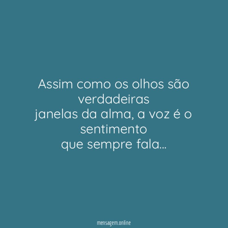 Assim como os olhos são verdadeiras janelas da alma