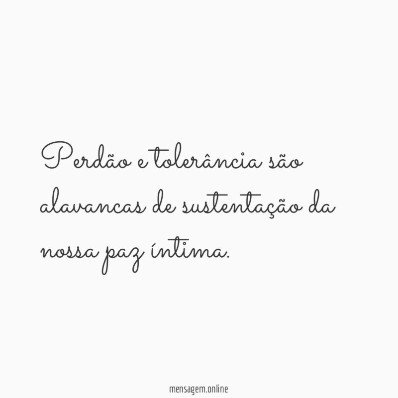 Perdão e tolerância são alavancas de sustentação da