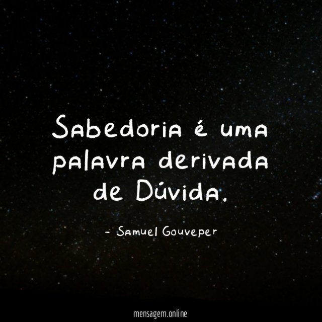 Sabedoria é uma palavra derivada de Dúvida