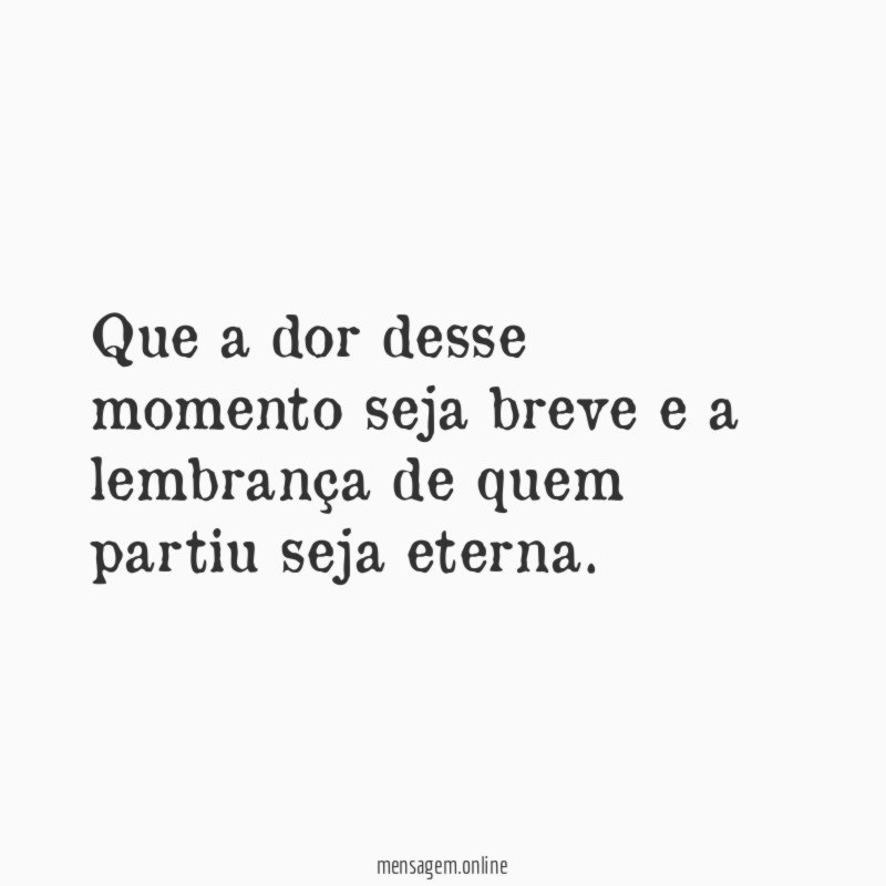 Que a dor desse momento seja breve