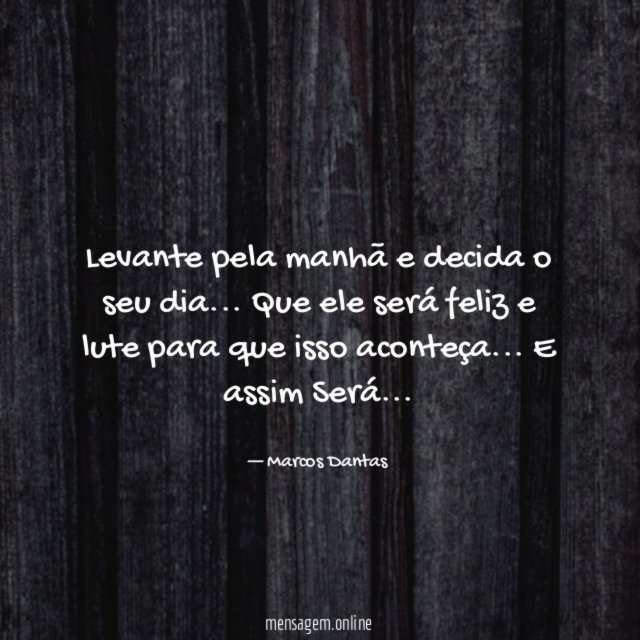 Levante pela manhã e decida o seu dia