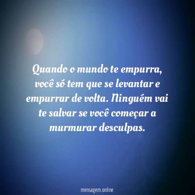 Quando o mundo te empurra