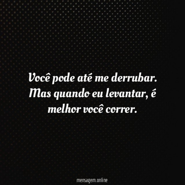 Você pode até me derrubar