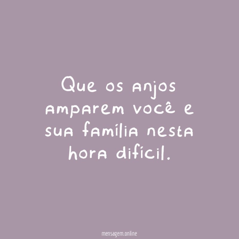 Que os anjos amparem você e sua família