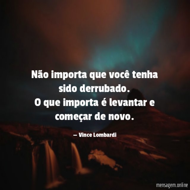 Não importa que você tenha sido derrubado