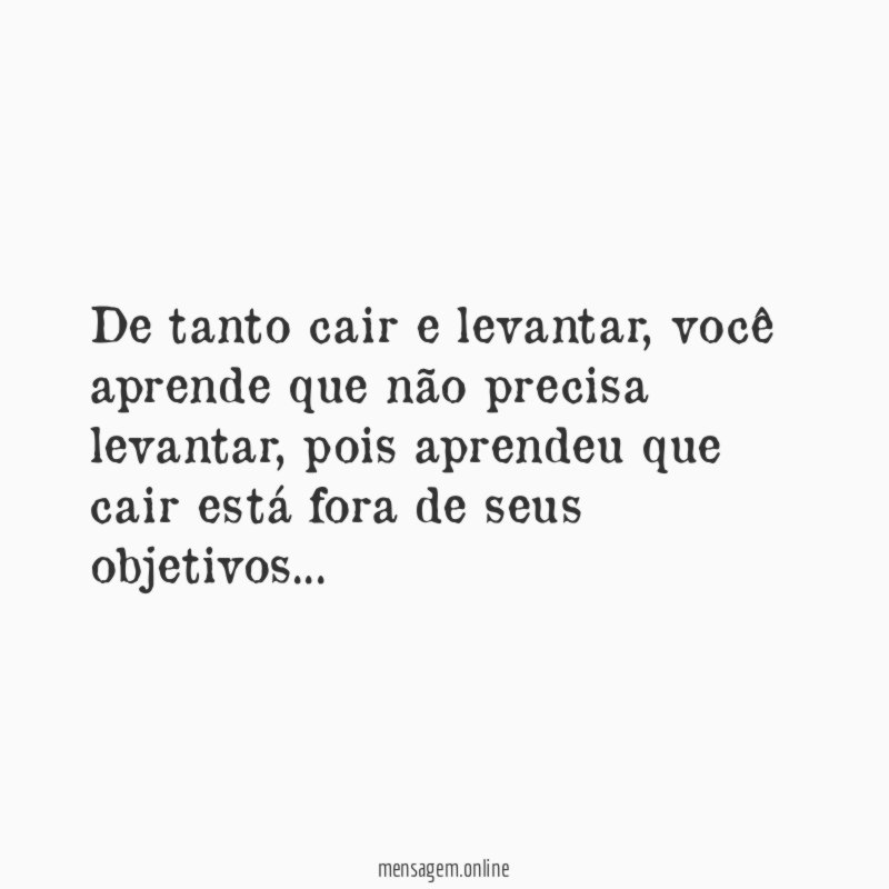 De tanto cair e levantar