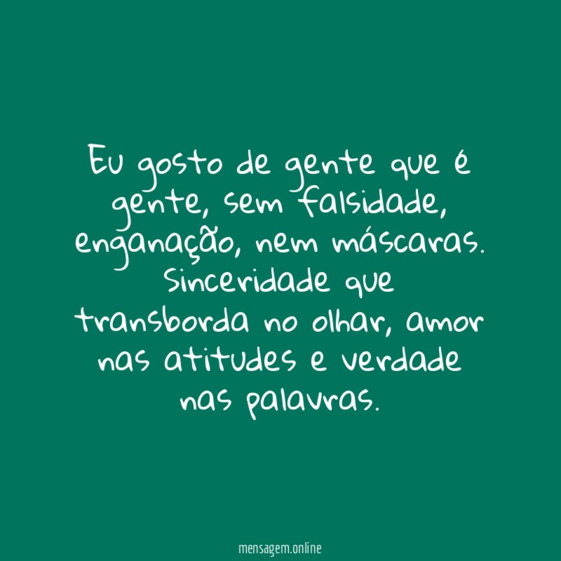Eu gosto de gente que é gente
