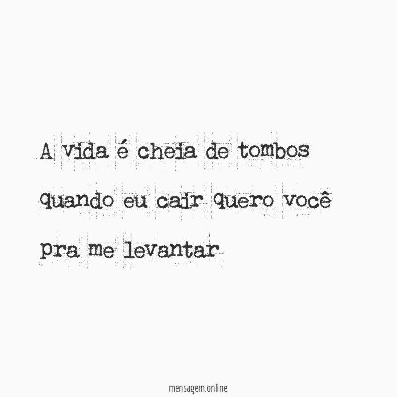 a vida é cheia de tombos quando eu