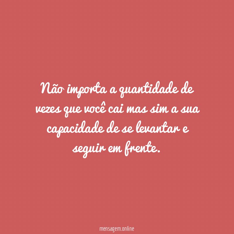 Não importa a quantidade de vezes que você