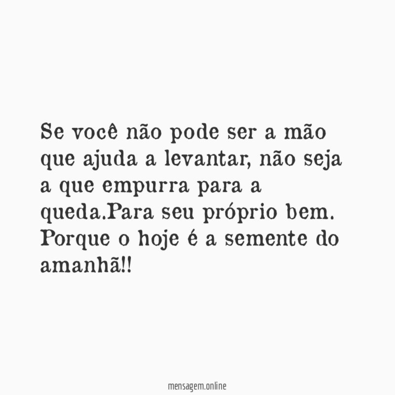 Se você não pode ser a mão que