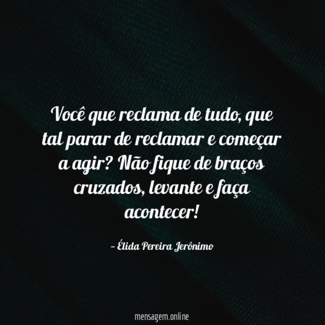Você que reclama de tudo
