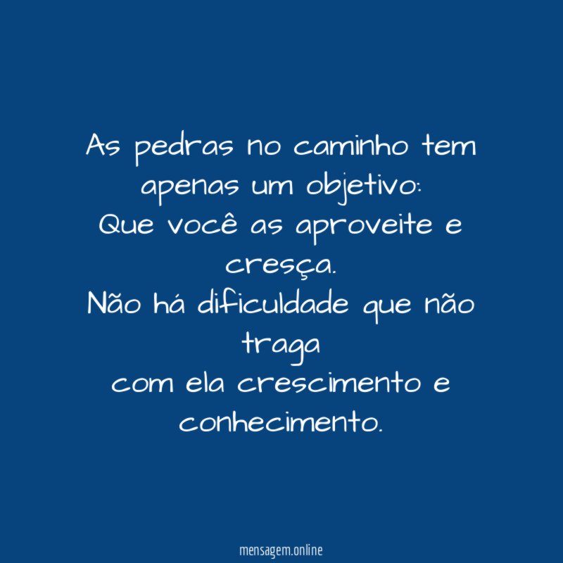 As pedras no caminho tem apenas um objetivo