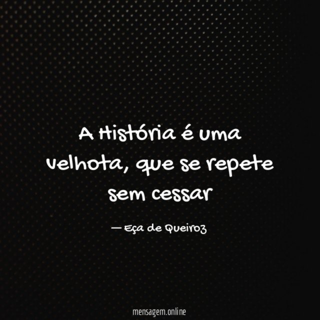 A História é uma velhota