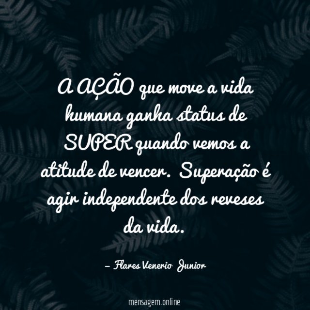A AÇÃO que move a vida humana ganha