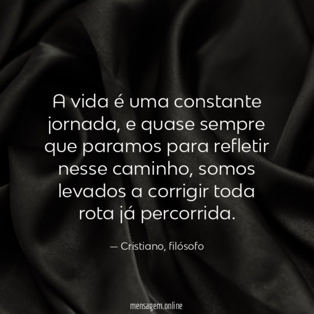 A vida é uma constante jornada