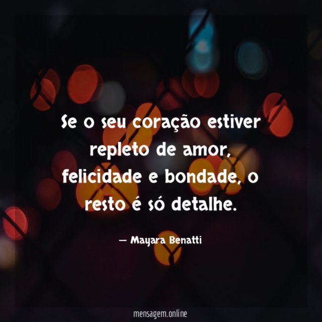 Se o seu coração estiver repleto de amor