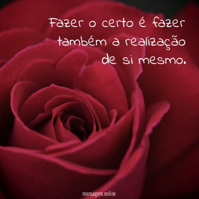 Fazer o certo é fazer também a realização de si mesmo
