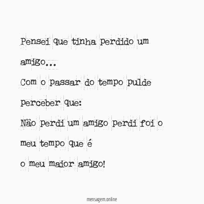 Pensei que tinha perdido um amigo