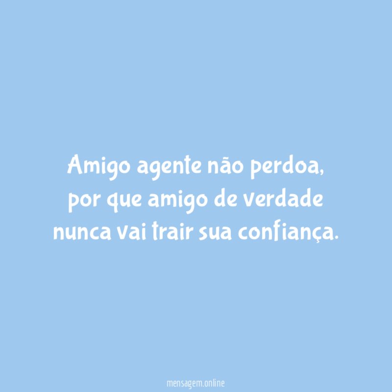Amigo agente não perdoa