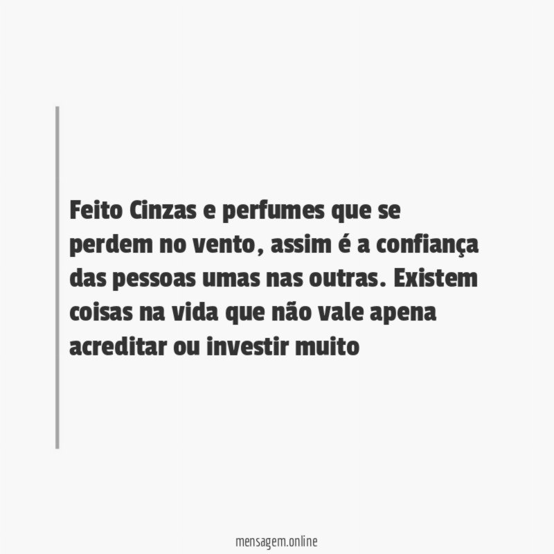 Feito Cinzas e perfumes que se perdem no vento