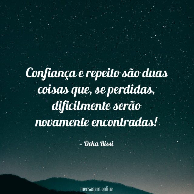 Confiança e repeito são duas coisas que