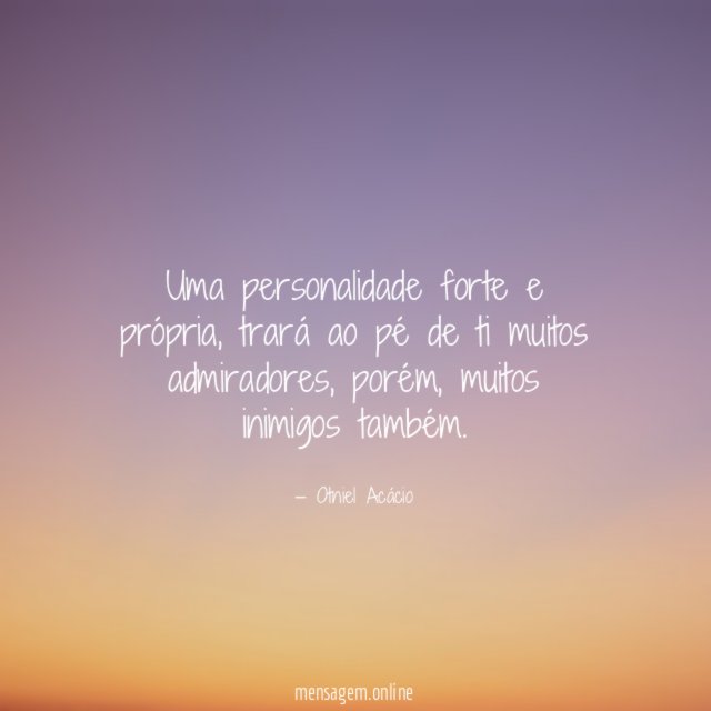 Uma personalidade forte e própria