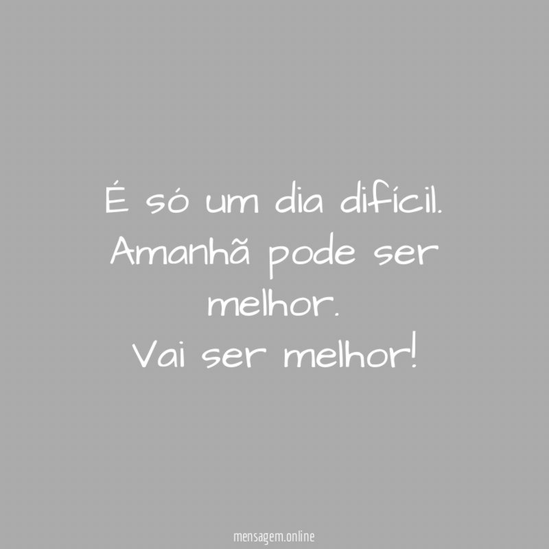 É só um dia difícil