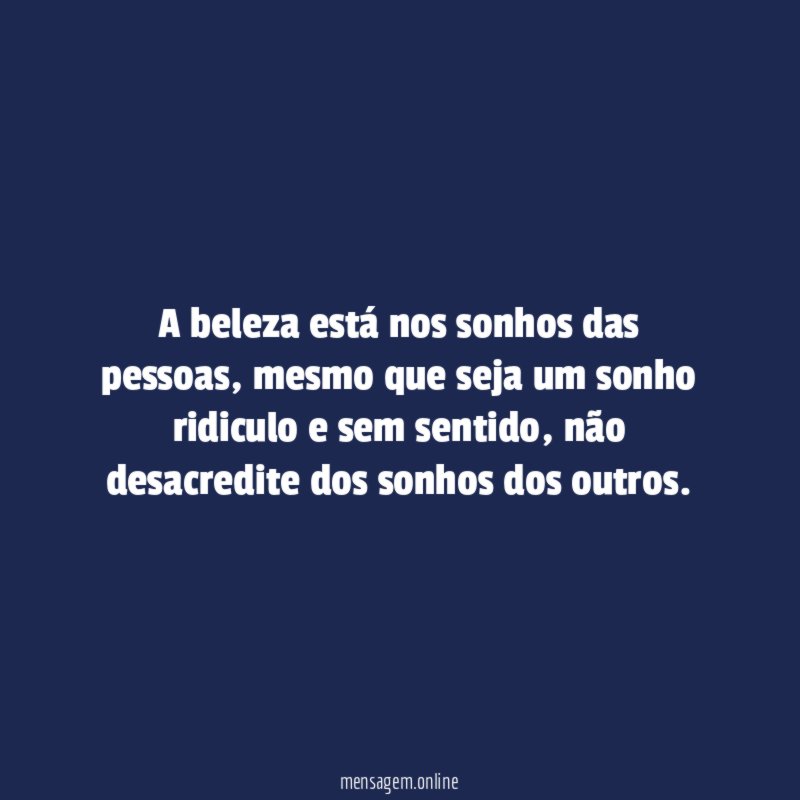 A beleza está nos sonhos das pessoas