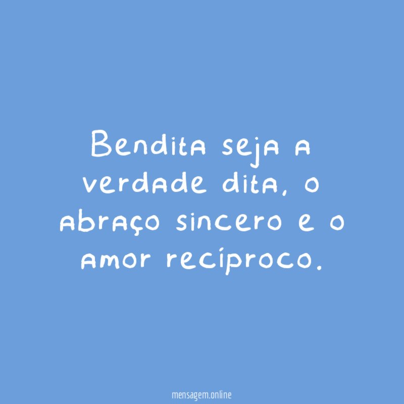 Bendita seja a verdade dita