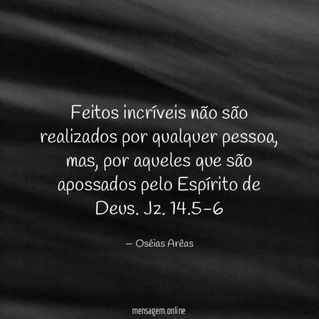 Feitos incríveis não são realizados por qualquer pessoa