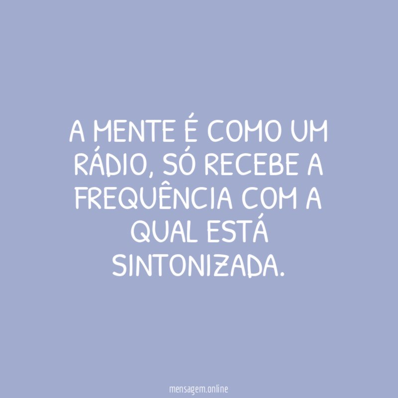 A mente é como um rádio