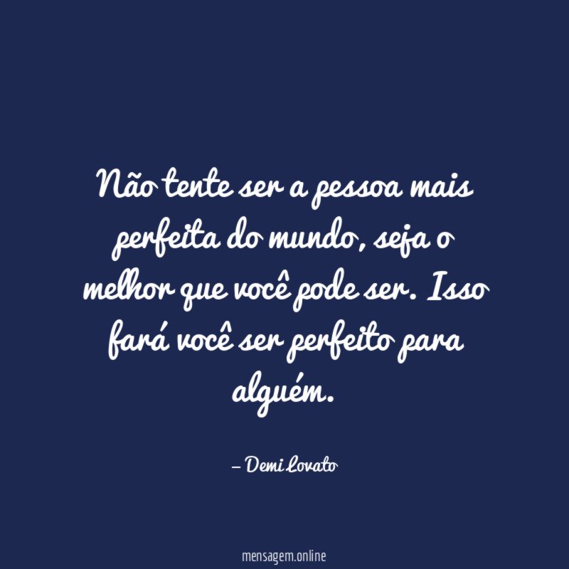 Não tente ser a pessoa mais perfeita do mundo
