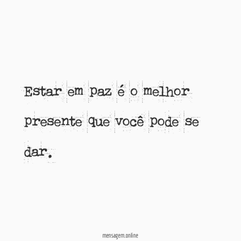 Estar em paz é o melhor presente que você pode se dar