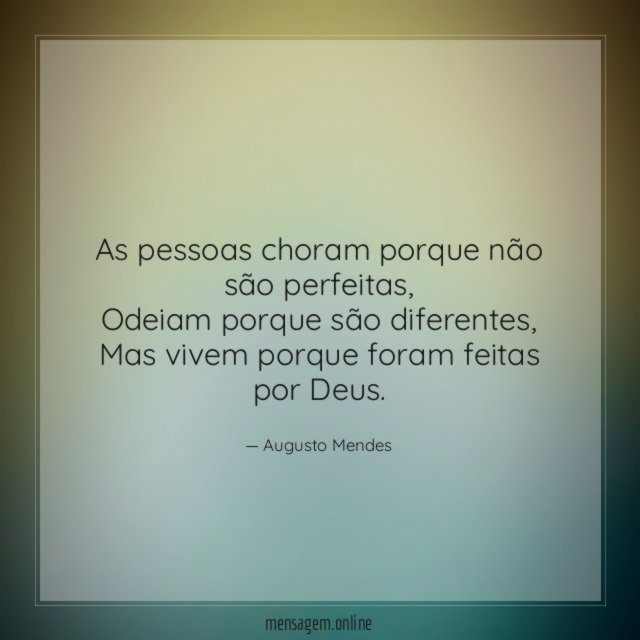 As pessoas choram porque não são perfeitas