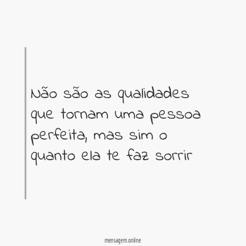 Não são as qualidades que tornam uma pessoa perfeita