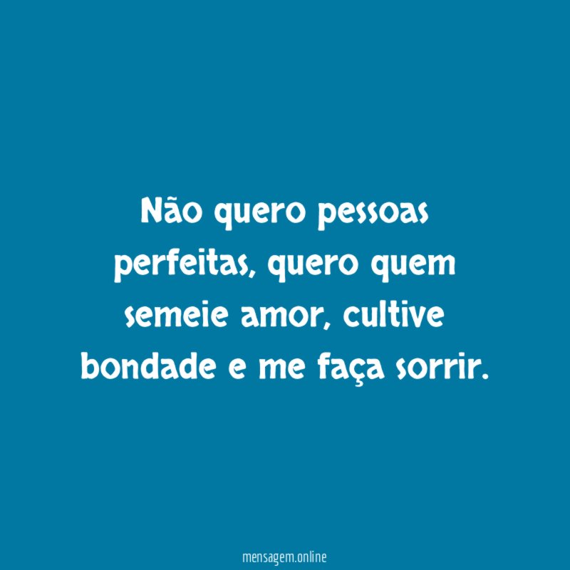Não quero pessoas perfeitas