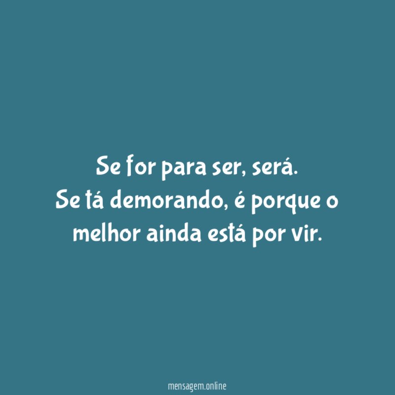 Se for para ser