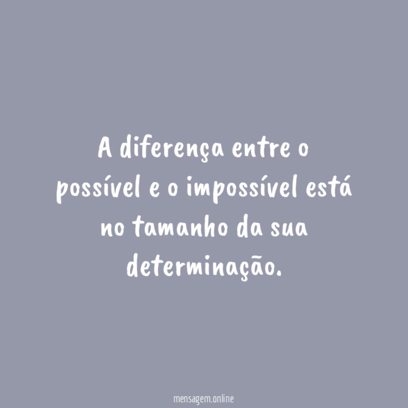 A diferença entre o possível e o impossível