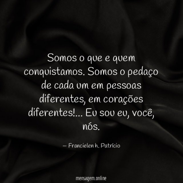 Somos o que e quem conquistamos