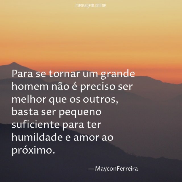 Para se tornar um grande homem não é